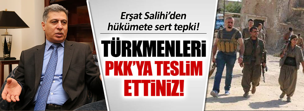 Erşat Salihi: Türkiye, Türkmenleri PKK'ya teslim etti