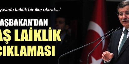 Başbakan Davutoğlu'ndan 'Laiklik' açıklaması